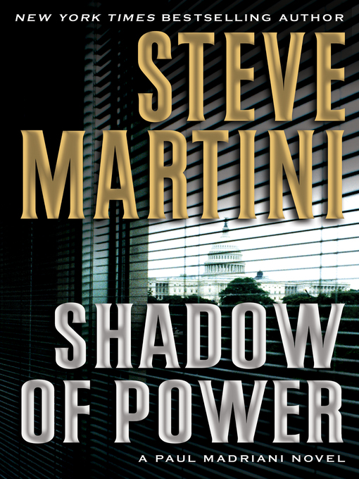 Title details for Shadow of Power by Steve Martini - Available
